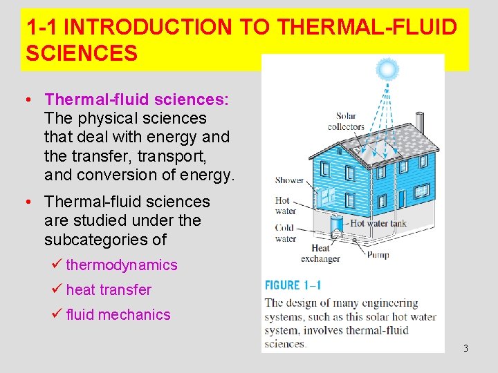 1 -1 INTRODUCTION TO THERMAL-FLUID SCIENCES • Thermal-fluid sciences: The physical sciences that deal