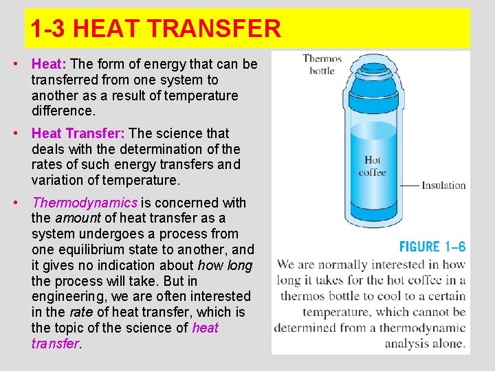 1 -3 HEAT TRANSFER • Heat: The form of energy that can be transferred