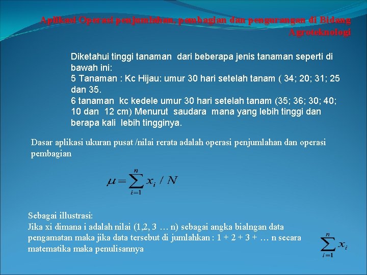 Aplikasi Operasi penjumlahan, pembagian dan pengurangan di Bidang Agroteknologi Diketahui tinggi tanaman dari beberapa