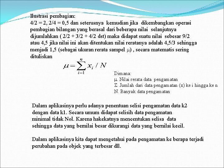 Ilustrasi pembagian: 4/2 = 2, 2/4 = 0, 5 dan seterusnya kemudian jika dikembangkan