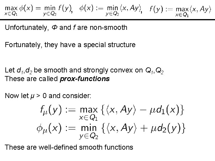 , , Unfortunately, Φ and f are non-smooth Fortunately, they have a special structure