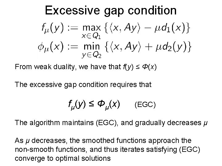 Excessive gap condition From weak duality, we have that f(y) ≤ Φ(x) The excessive