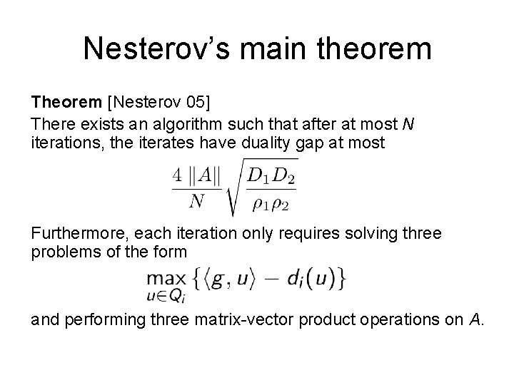 Nesterov’s main theorem Theorem [Nesterov 05] There exists an algorithm such that after at