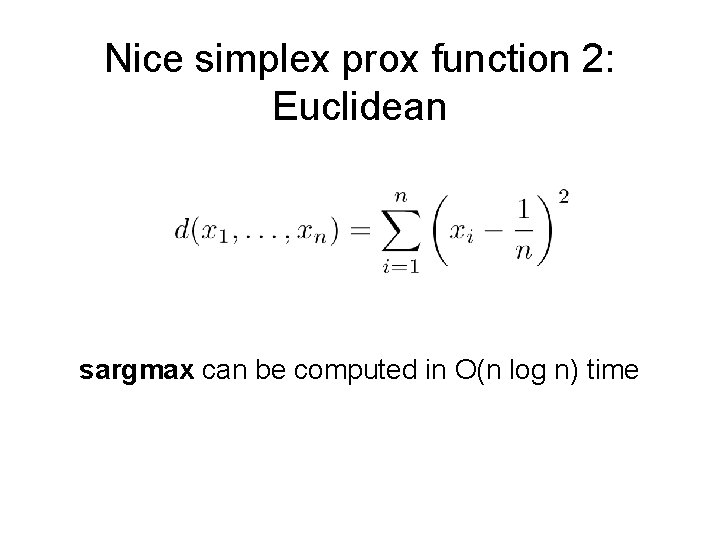 Nice simplex prox function 2: Euclidean sargmax can be computed in O(n log n)