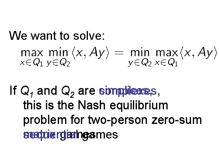 We want to solve: If Q 1 and Q 2 are simplices, complexes, this