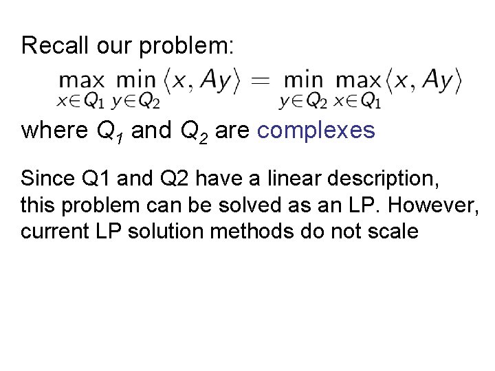 Recall our problem: where Q 1 and Q 2 are complexes Since Q 1