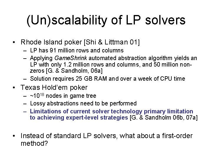 (Un)scalability of LP solvers • Rhode Island poker [Shi & Littman 01] – LP