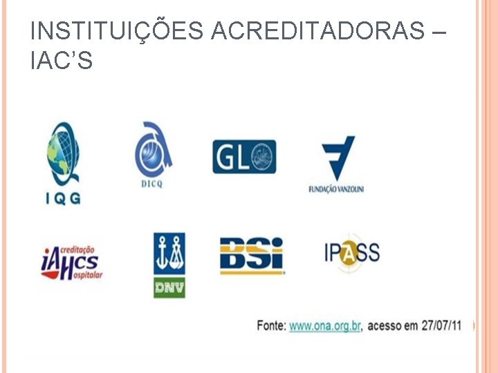 INSTITUIÇÕES ACREDITADORAS – IAC’S 