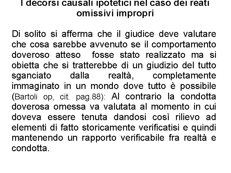 I decorsi causali ipotetici nel caso dei reati omissivi impropri Di solito si afferma