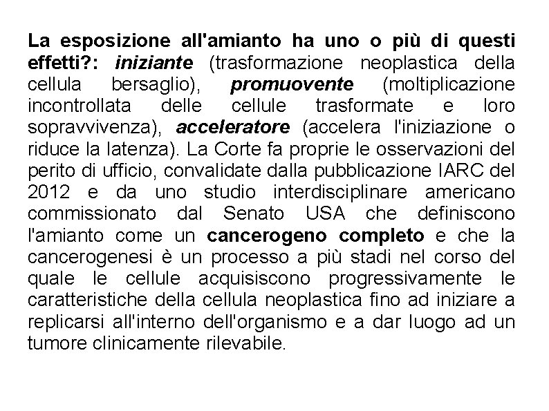 La esposizione all'amianto ha uno o più di questi effetti? : iniziante (trasformazione neoplastica