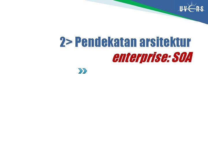 2> Pendekatan arsitektur enterprise: SOA 