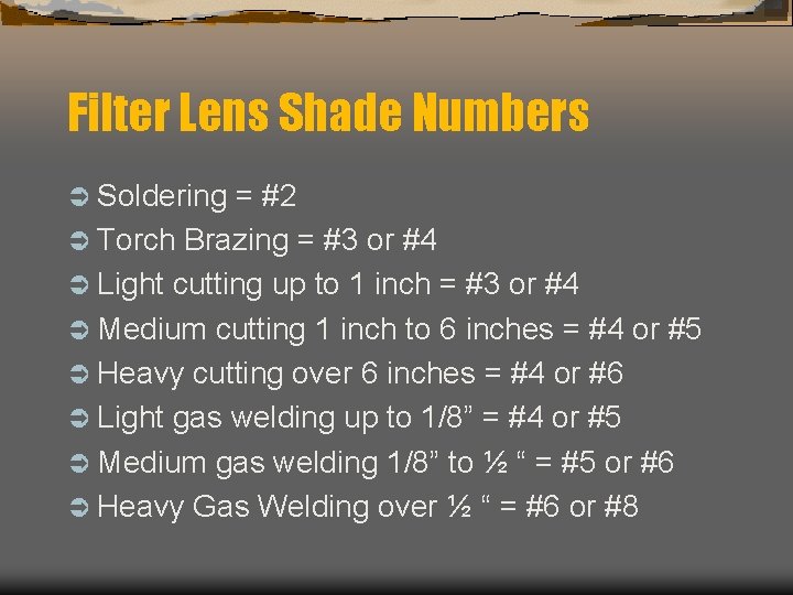 Filter Lens Shade Numbers Ü Soldering = #2 Ü Torch Brazing = #3 or
