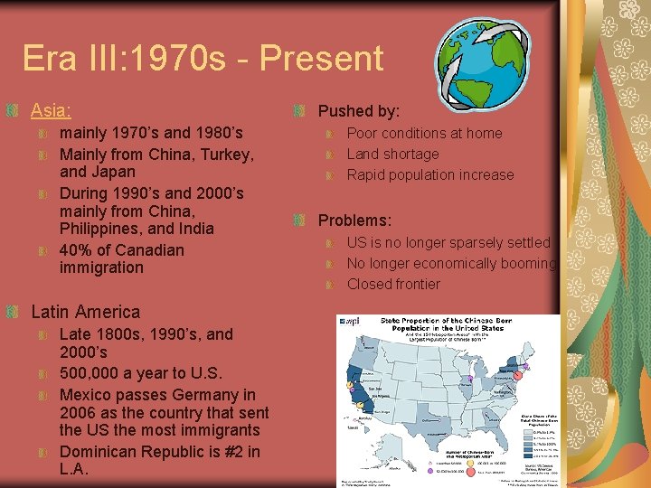 Era III: 1970 s - Present Asia: mainly 1970’s and 1980’s Mainly from China, Era III: 1970 s - Present Asia: mainly 1970’s and 1980’s Mainly from China,