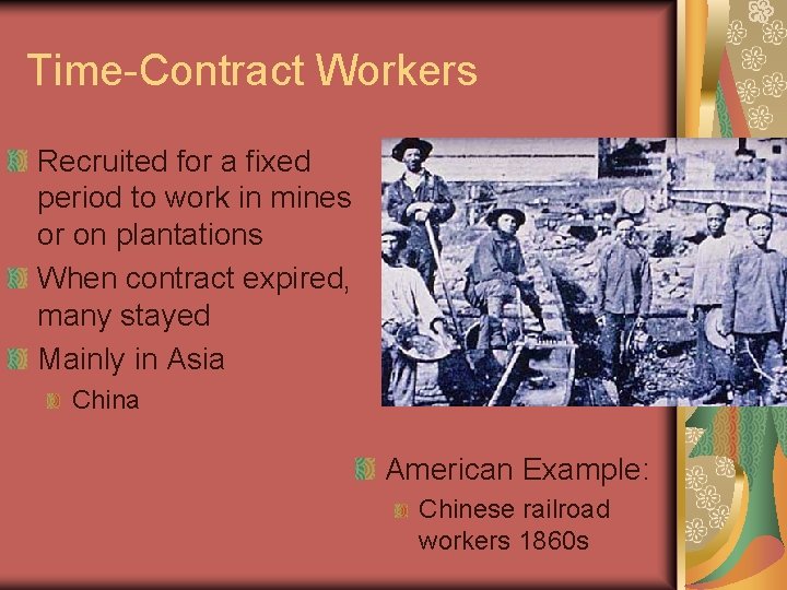 Time-Contract Workers Recruited for a fixed period to work in mines or on plantations Time-Contract Workers Recruited for a fixed period to work in mines or on plantations