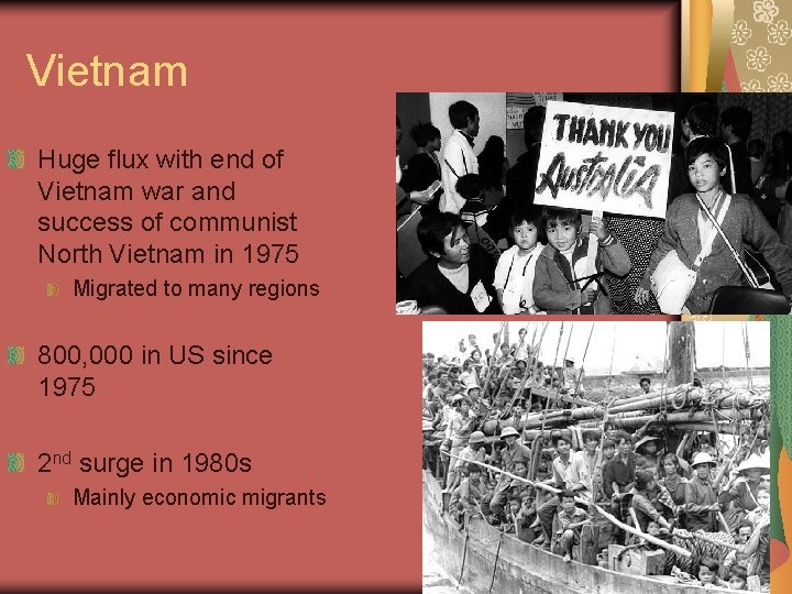 Vietnam Huge flux with end of Vietnam war and success of communist North Vietnam Vietnam Huge flux with end of Vietnam war and success of communist North Vietnam