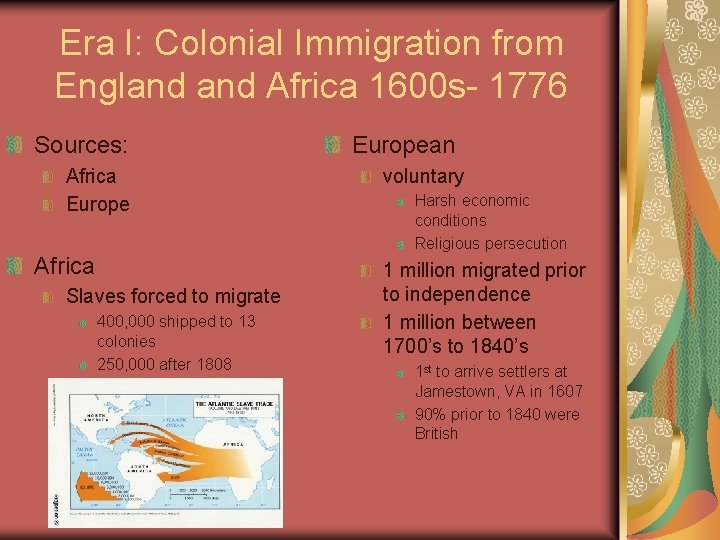 Era I: Colonial Immigration from England Africa 1600 s- 1776 Sources: Africa Europe Africa Era I: Colonial Immigration from England Africa 1600 s- 1776 Sources: Africa Europe Africa