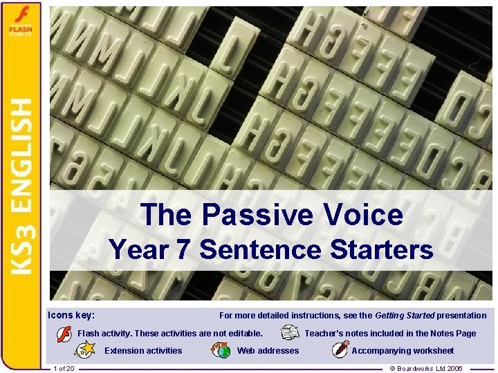 The Passive Voice Year 7 Sentence Starters Icons key: For more detailed instructions, see