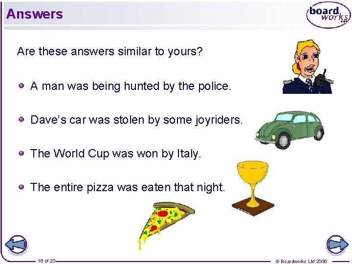 Answers Are these answers similar to yours? A man was being hunted by the