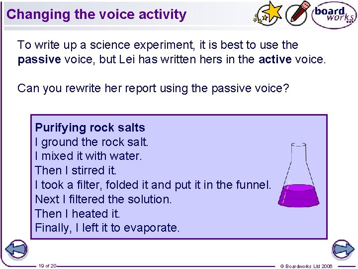 Changing the voice activity To write up a science experiment, it is best to