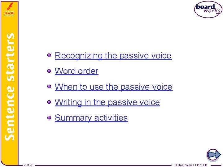 Contents Recognizing the passive voice Word order When to use the passive voice Writing