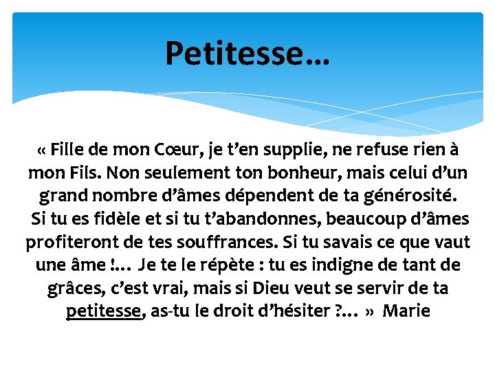 Petitesse… « Fille de mon Cœur, je t’en supplie, ne refuse rien à mon