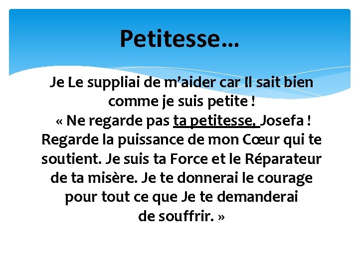 Petitesse… Je Le suppliai de m’aider car Il sait bien comme je suis petite