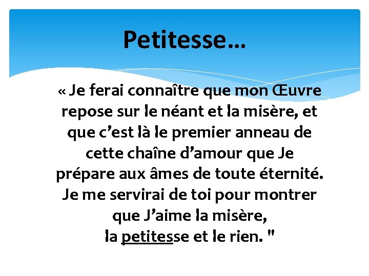 Petitesse… « Je ferai connaître que mon Œuvre repose sur le néant et la