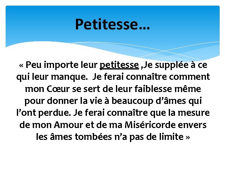 Petitesse… « Peu importe leur petitesse , Je supplée à ce qui leur manque.