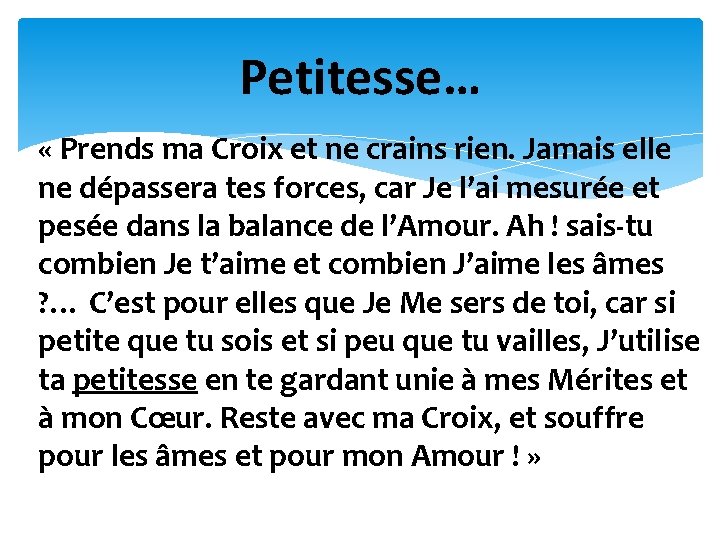 Petitesse… « Prends ma Croix et ne crains rien. Jamais elle ne dépassera tes