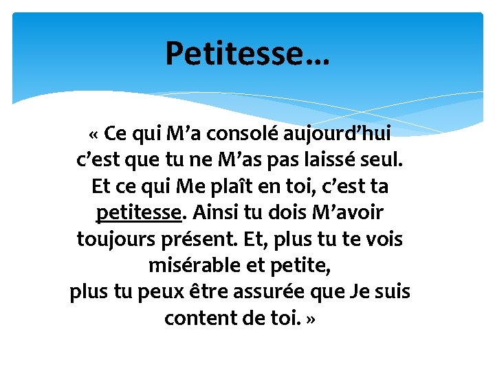 Petitesse… « Ce qui M’a consolé aujourd’hui c’est que tu ne M’as pas laissé