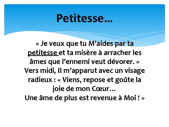 Petitesse… « Je veux que tu M’aides par ta petitesse et ta misère à