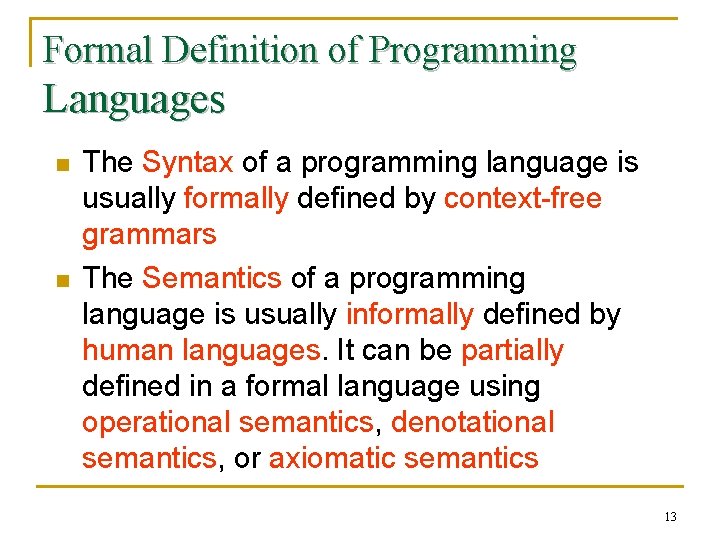 Formal Definition of Programming Languages n n The Syntax of a programming language is