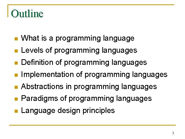 Outline n What is a programming language n Levels of programming languages n Definition