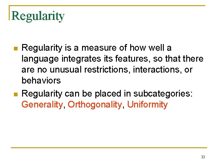 Regularity n n Regularity is a measure of how well a language integrates its