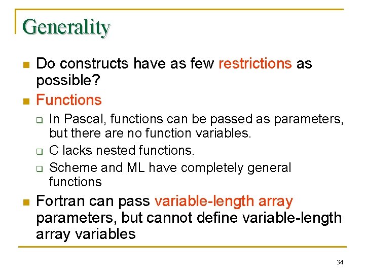 Generality n n Do constructs have as few restrictions as possible? Functions q q