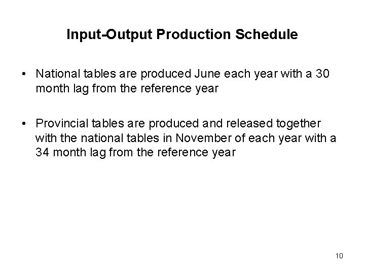 Input-Output Production Schedule • National tables are produced June each year with a 30