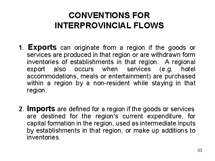 CONVENTIONS FOR INTERPROVINCIAL FLOWS 1. Exports can originate from a region if the goods