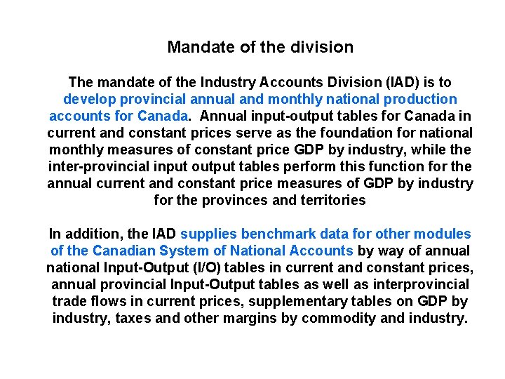 Mandate of the division The mandate of the Industry Accounts Division (IAD) is to