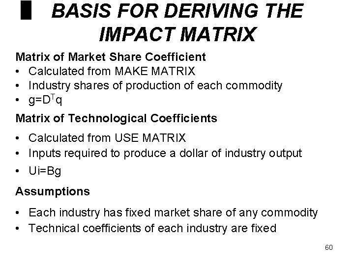 BASIS FOR DERIVING THE IMPACT MATRIX Matrix of Market Share Coefficient • Calculated from