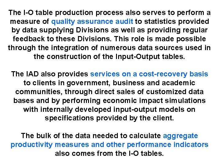 The I-O table production process also serves to perform a measure of quality assurance