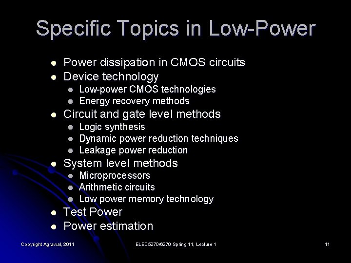 Specific Topics in Low-Power l l Power dissipation in CMOS circuits Device technology l