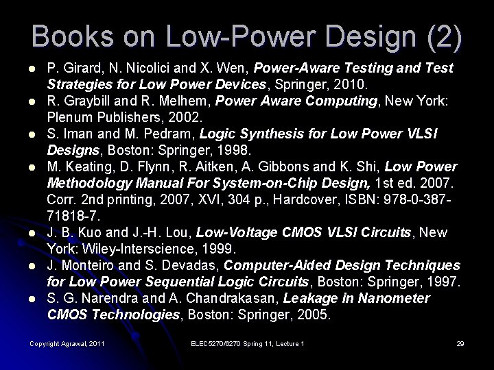 Books on Low-Power Design (2) l l l l P. Girard, N. Nicolici and