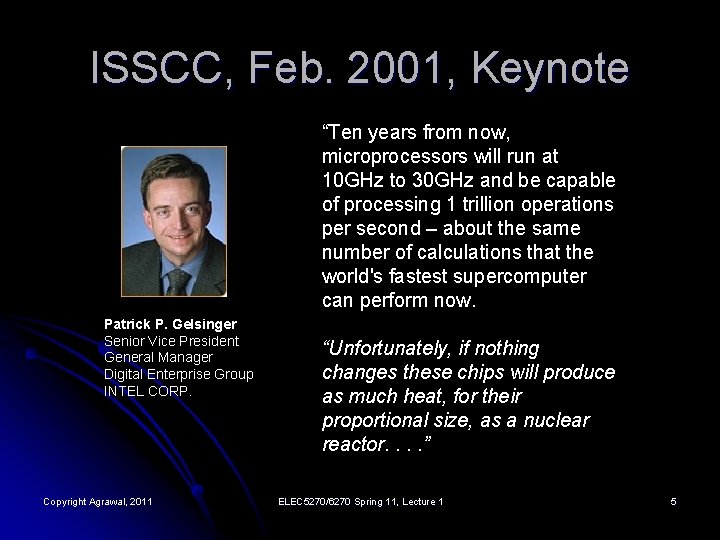 ISSCC, Feb. 2001, Keynote “Ten years from now, microprocessors will run at 10 GHz