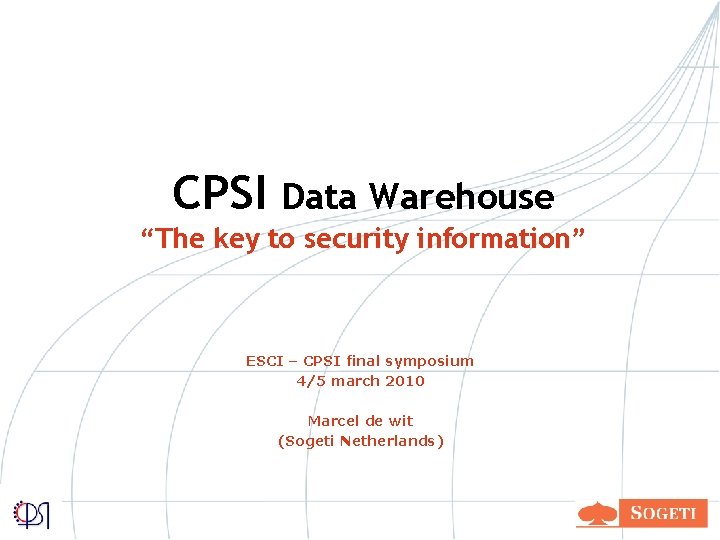 CPSI Data Warehouse “The key to security information” ESCI – CPSI final symposium 4/5