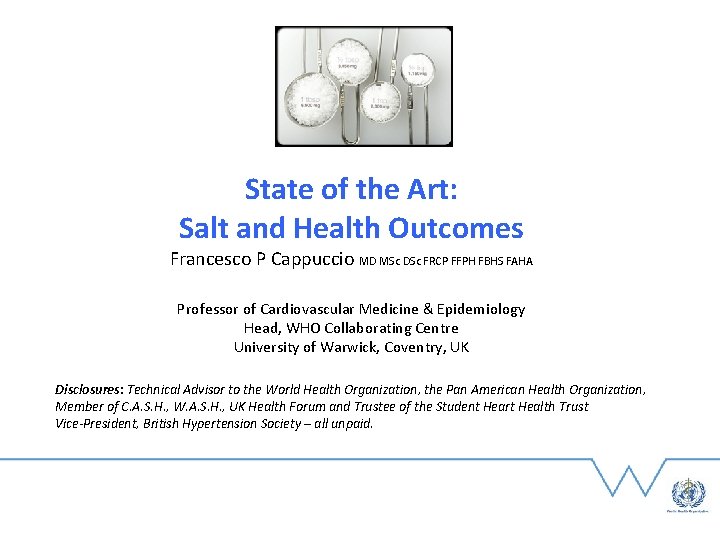 State of the Art: Salt and Health Outcomes Francesco P Cappuccio MD MSc DSc