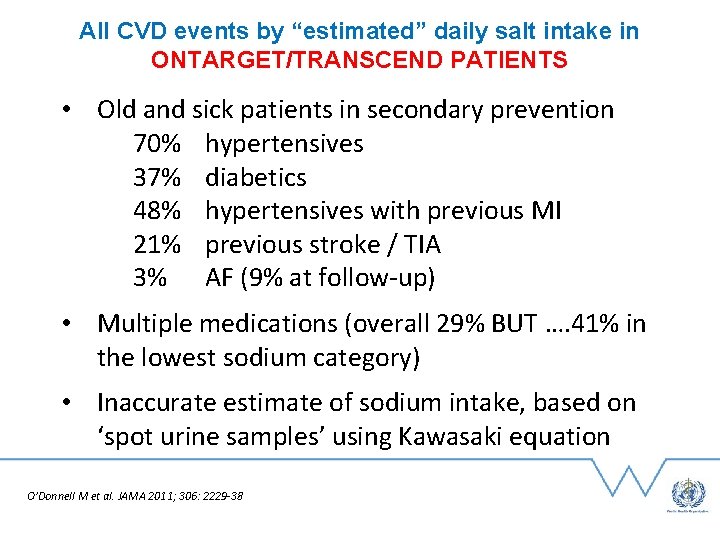 All CVD events by “estimated” daily salt intake in ONTARGET/TRANSCEND PATIENTS • Old and