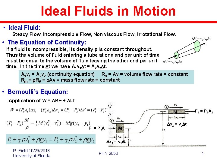 Ideal Fluids in Motion • Ideal Fluid: Steady Flow, Incompressible Flow, Non viscous Flow,