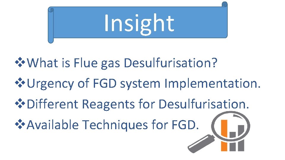 Insight v. What is Flue gas Desulfurisation? v. Urgency of FGD system Implementation. v.