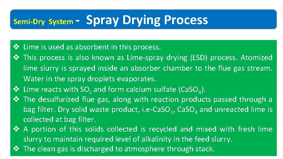 Semi‐Dry System ‐ Spray Drying Process v Lime is used as absorbent in this