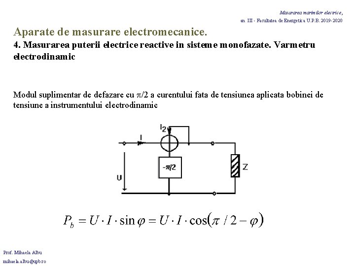 Masurarea marimilor electrice, an III - Facultatea de Energetica U. P. B. 2019 -2020 Masurarea marimilor electrice, an III - Facultatea de Energetica U. P. B. 2019 -2020